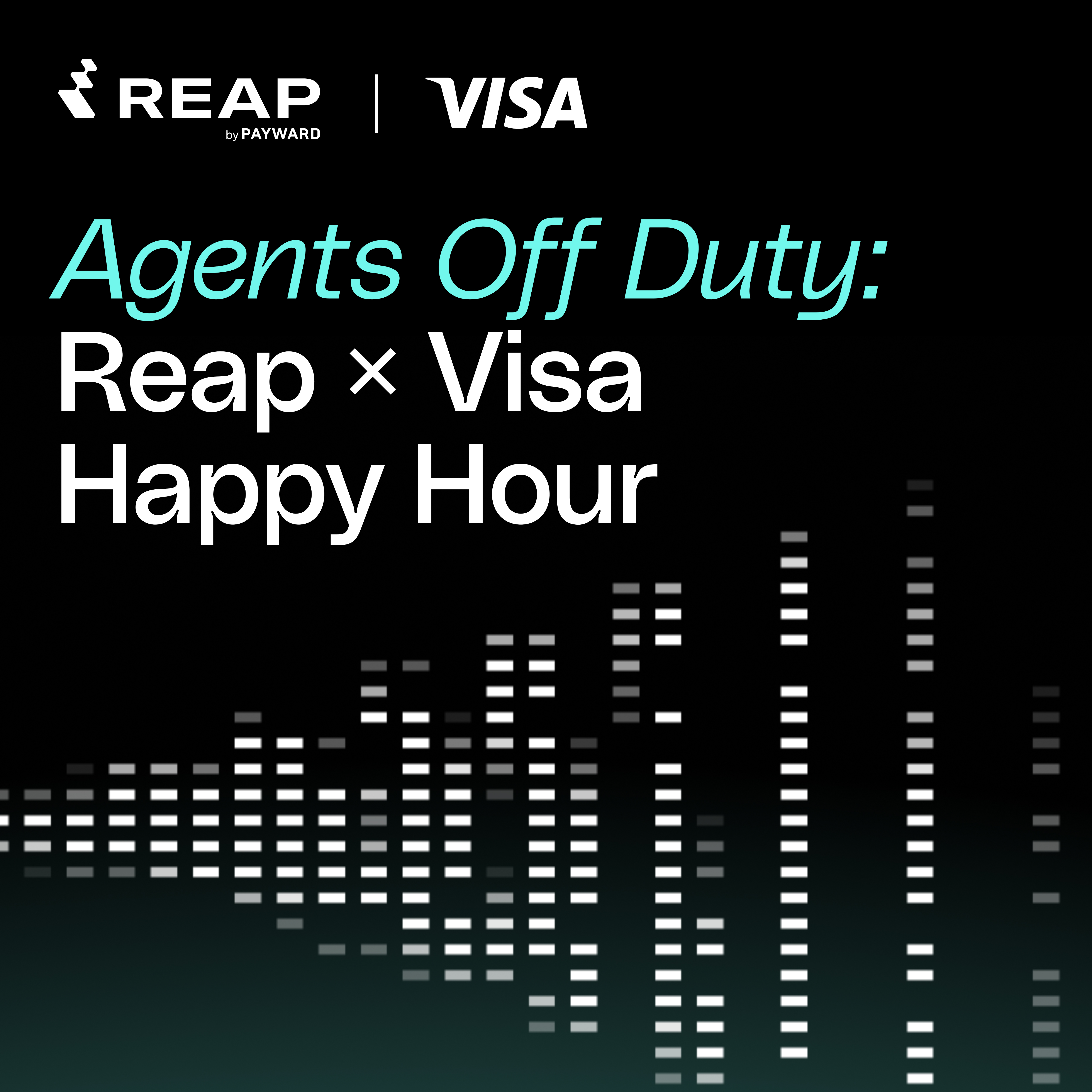 Agents Off Duty: Reap × Visa Happy Hour