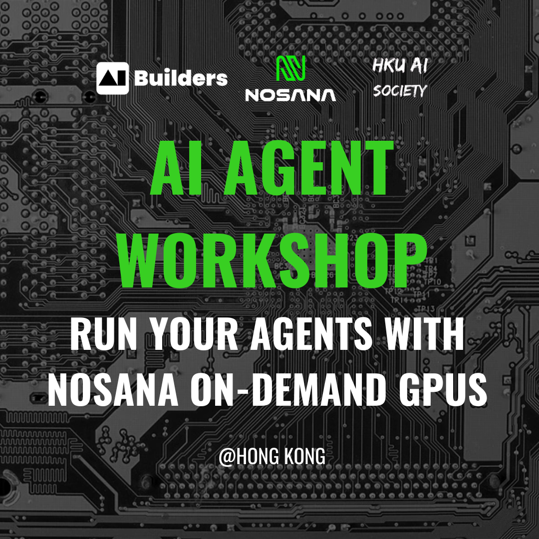 AI Agent Workshop: Run Your Agents with Nosana On-demand GPUs