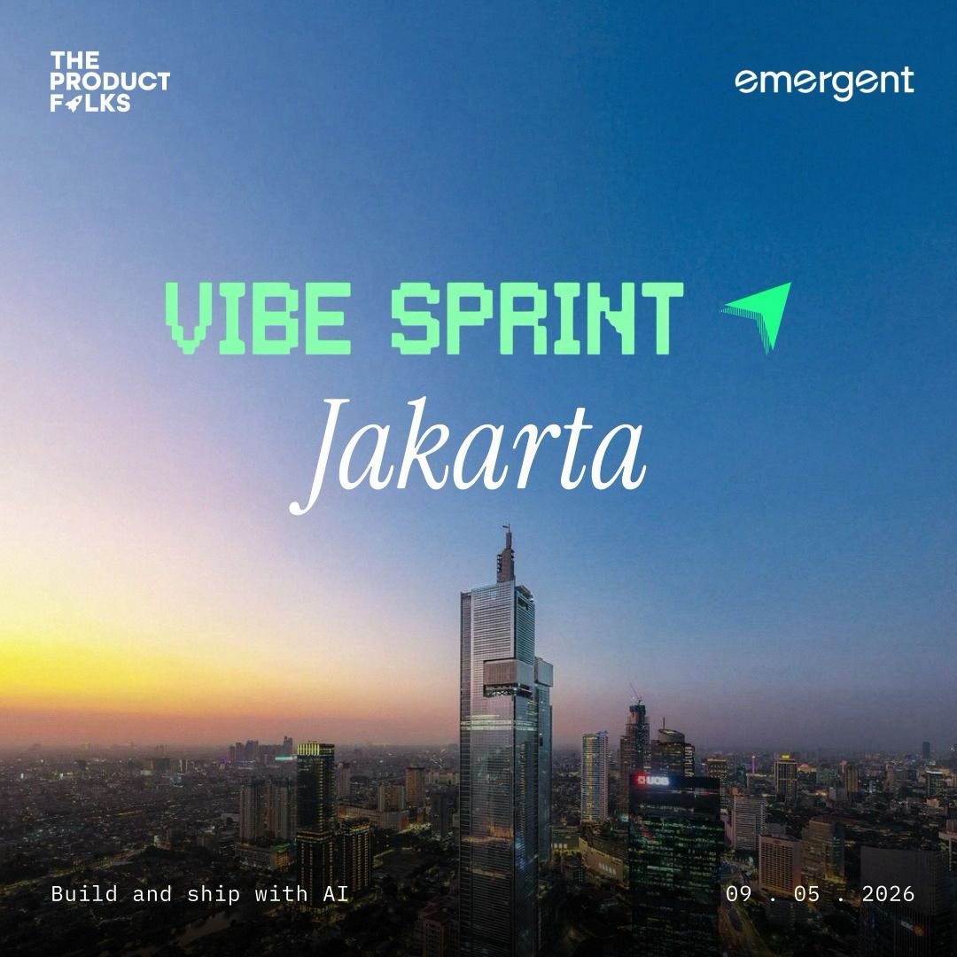 AI Vibe Sprint Jakarta - The Product Folks x Emergent