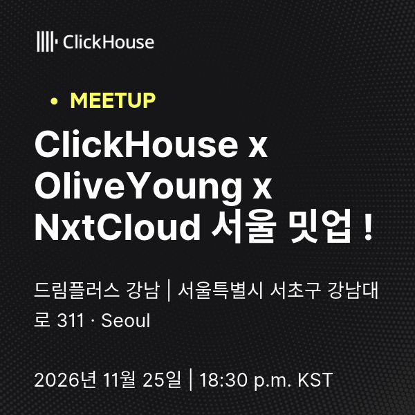 ClickHouse x OliveYoung x NxtCloud Seoul Meetup!