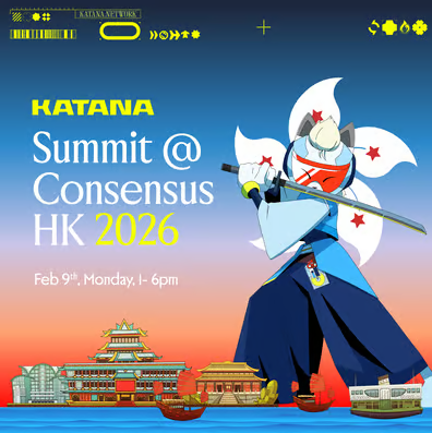 Katana Summit @ Consensus HK 2026 - blockchain event in Hong Kong, Hong Kong