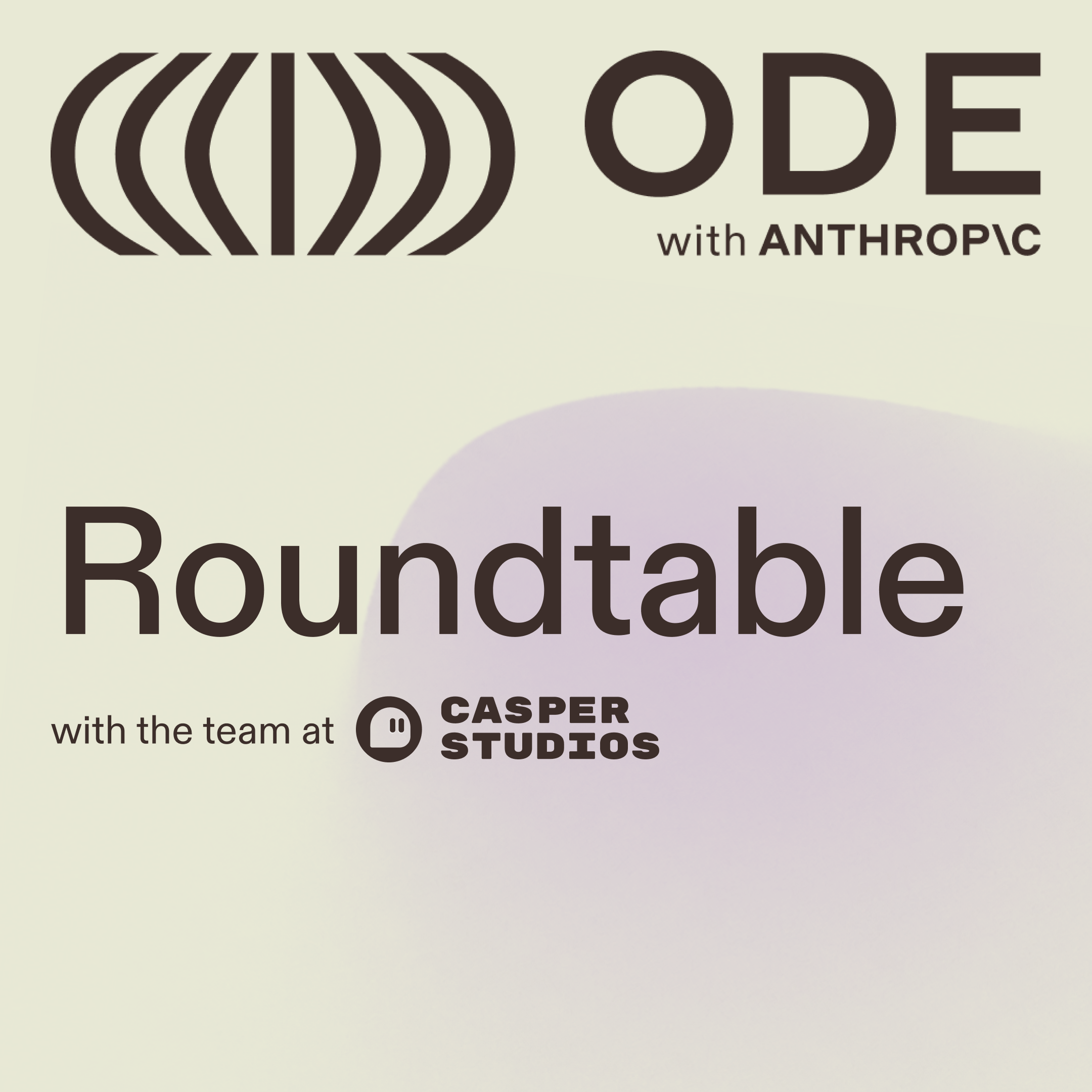 Roundtable by Ode with Anthropic