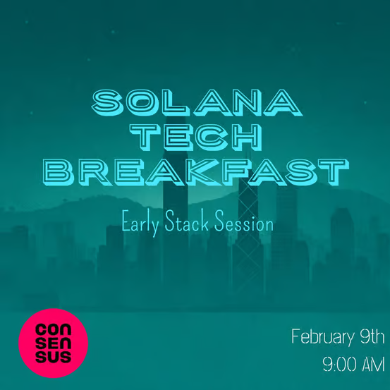 Solana Tech Breakfast | Consensus HK - blockchain event in Hong Kong Island, Hong Kong