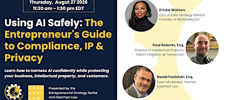Using AI Safely: The Entrepreneur's Guide to Compliance, IP & Privacy