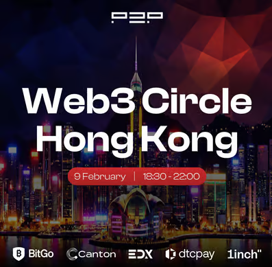 Web3 Circle Hong Kong | An exclusive gathering hosted by P2P.org, BitGo, Canton Network, EDX, dtcpay & 1inch - blockchain event in Hong Kong, Hong Kong