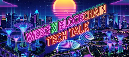 Web3 x Blockchain Tech Talk (Free Online)